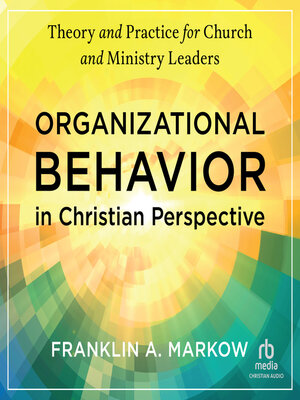 cover image of Organizational Behavior in Christian Perspective